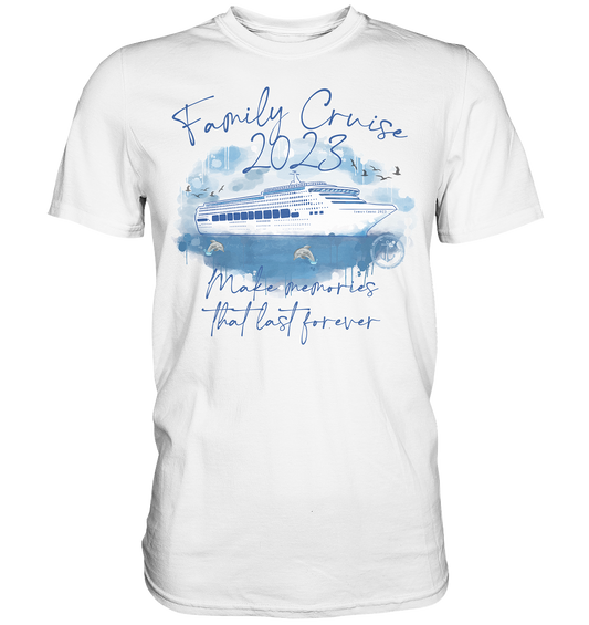 T Shirt Family Cruise 2023 - Premium Shirt